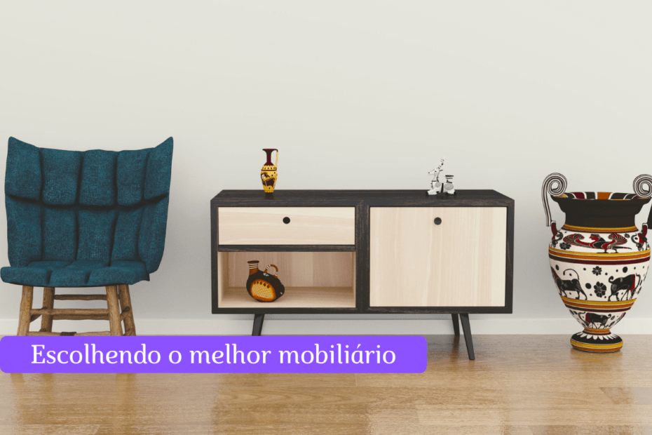 Como escolher o melhor mobiliário para o seu ambiente