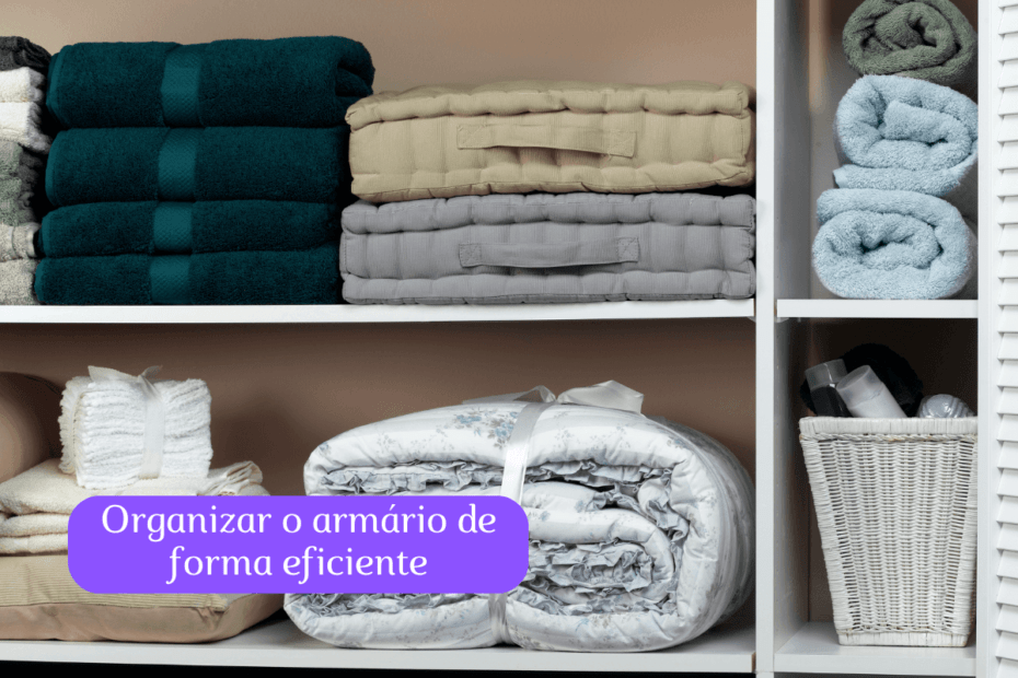 5 dicas infalíveis para organizar o armário de forma eficiente